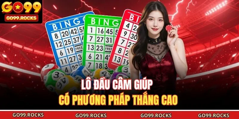 Lô đầu câm giúp có phương pháp thắng cao 