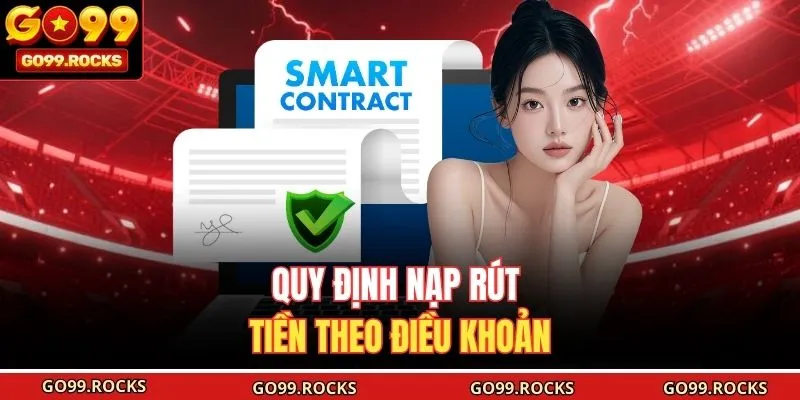 Quy định nạp rút tiền theo điều khoản