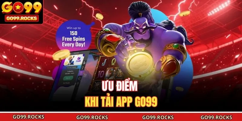 Ưu điểm khi tải app GO99